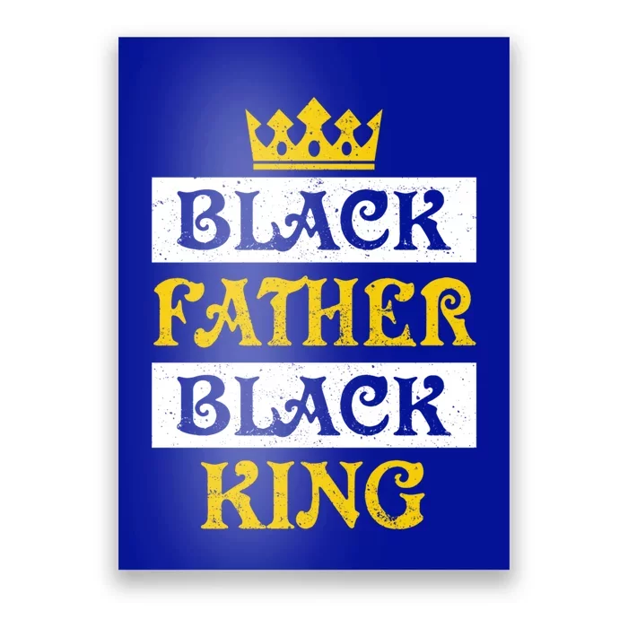 Black Father Black King African American Dad Fathers Day Gift Poster