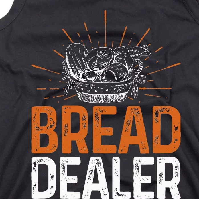 Bakery Funny Bread Baker Bread Dealer Tank Top