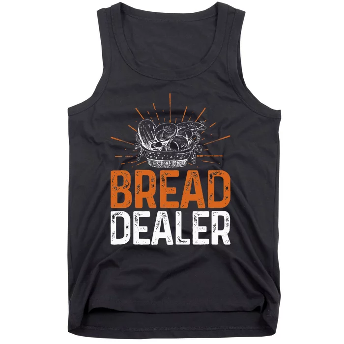 Bakery Funny Bread Baker Bread Dealer Tank Top