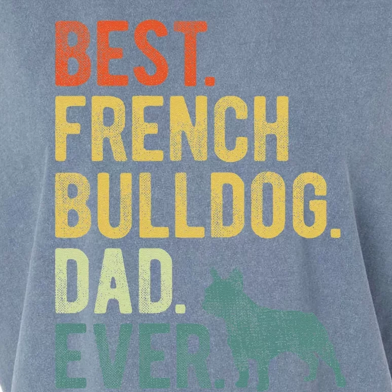 Best French Bulldog Dad Ever Dog Daddy Fathers Day Garment-Dyed Women's Muscle Tee