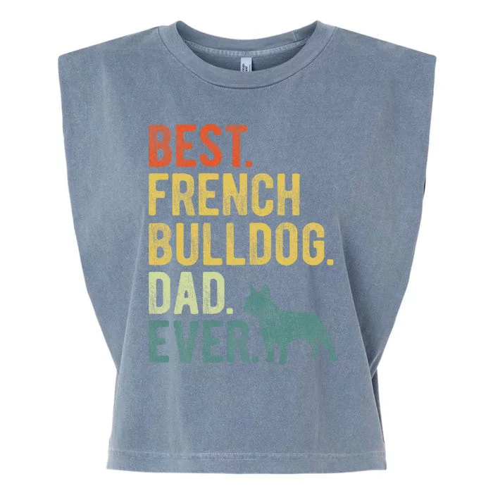 Best French Bulldog Dad Ever Dog Daddy Fathers Day Garment-Dyed Women's Muscle Tee