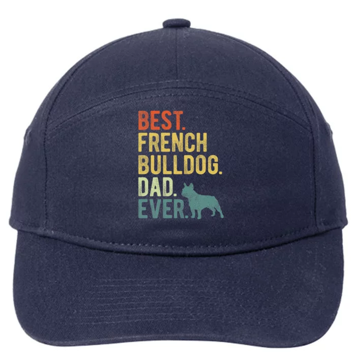 Best French Bulldog Dad Ever Dog Daddy Fathers Day 7-Panel Snapback Hat