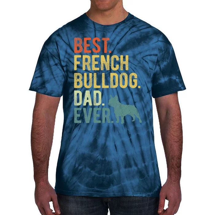 Best French Bulldog Dad Ever Dog Daddy Fathers Day Tie-Dye T-Shirt