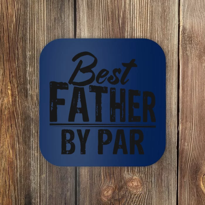 Best Father By Par T Coaster