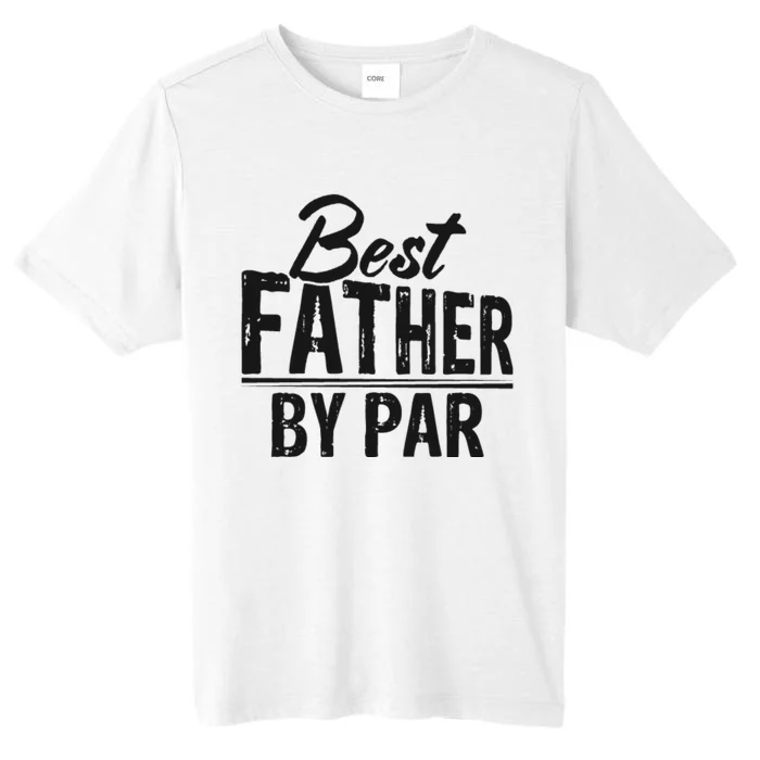 Best Father By Par T ChromaSoft Performance T-Shirt