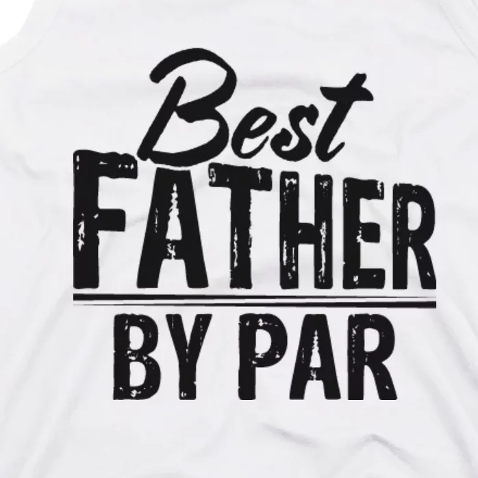 Best Father By Par T Tank Top