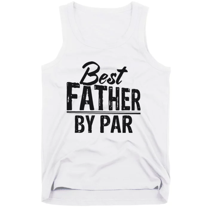 Best Father By Par T Tank Top