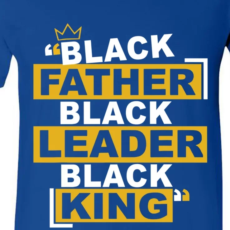 Black Father Black Leader Black King Funny Gift For Father's Day Great Gift V-Neck T-Shirt