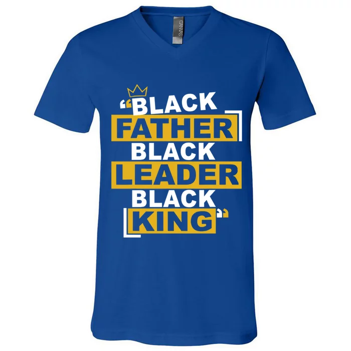 Black Father Black Leader Black King Funny Gift For Father's Day Great Gift V-Neck T-Shirt