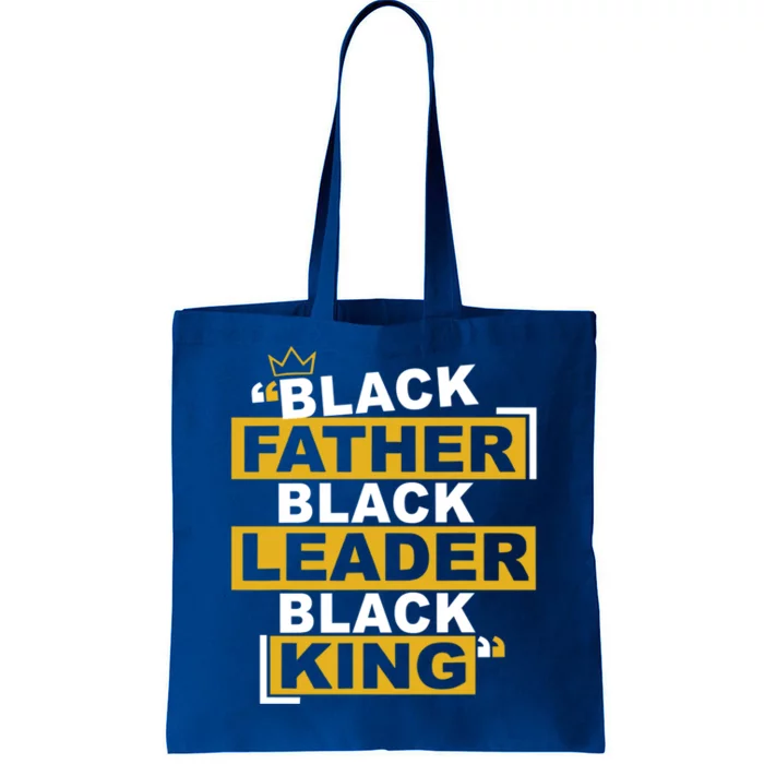 Black Father Black Leader Black King Funny Gift For Father's Day Great Gift Tote Bag