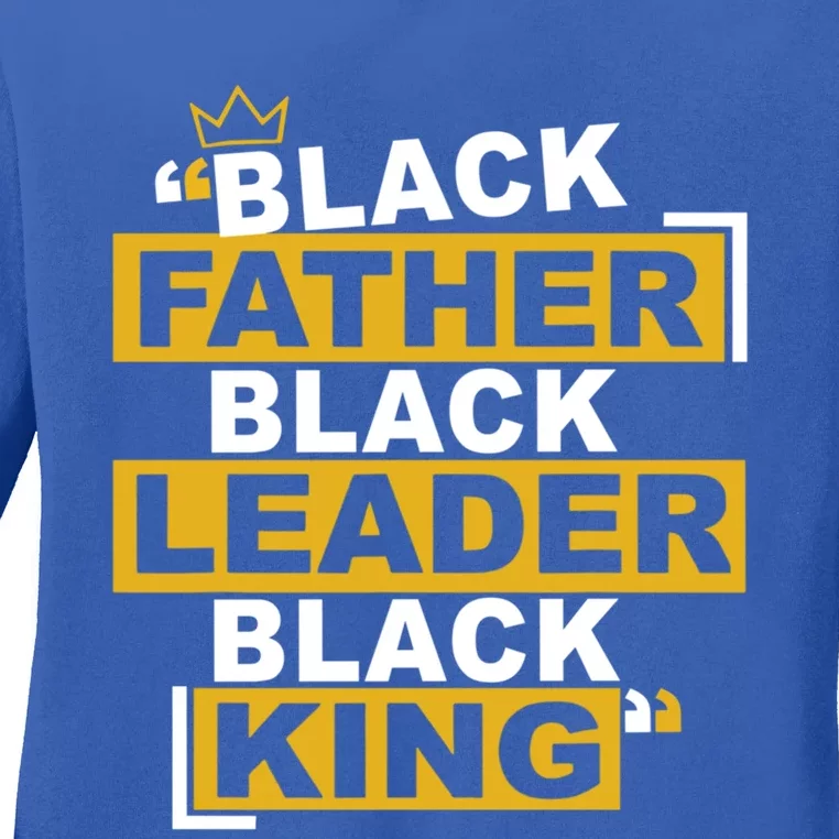 Black Father Black Leader Black King Funny Gift For Father's Day Great Gift Ladies Long Sleeve Shirt