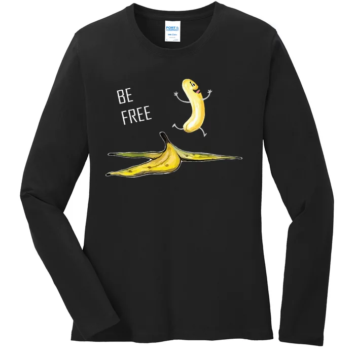 Be Free Banana Nudist Funny Nudist Funny Banana Ladies Long Sleeve Shirt