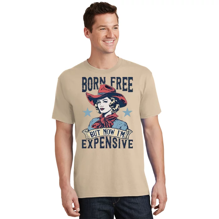 Born Free But Now IM Expensive 4th Of July T-Shirt