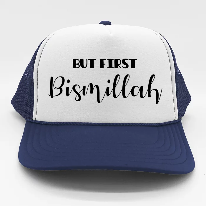 But First Bismillah Islamic Gift Trucker Hat