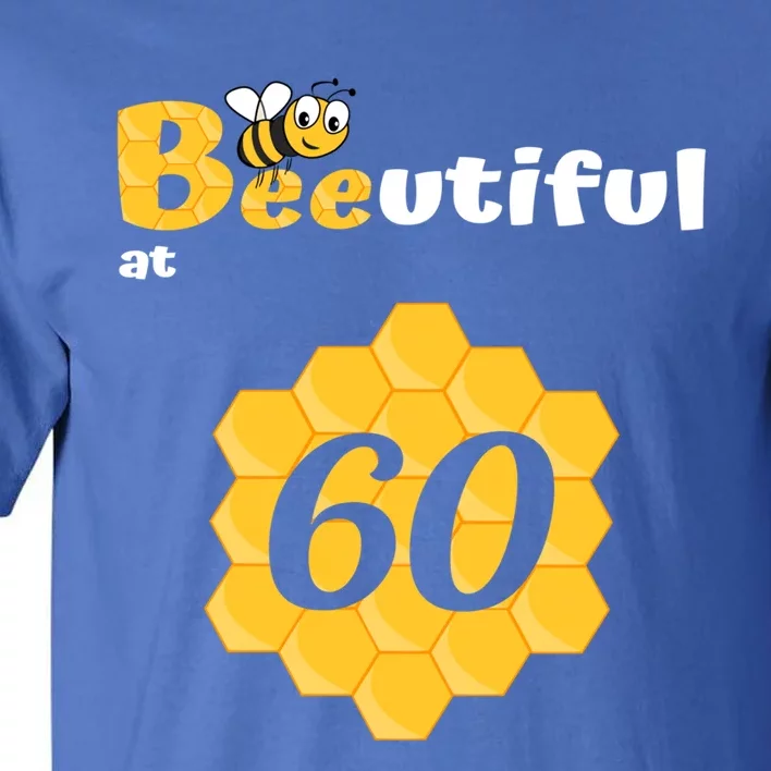 Birthday Funny Beautiful Beeutiful Bee Honeycomb 60th Bgiftday Gift Tall T-Shirt