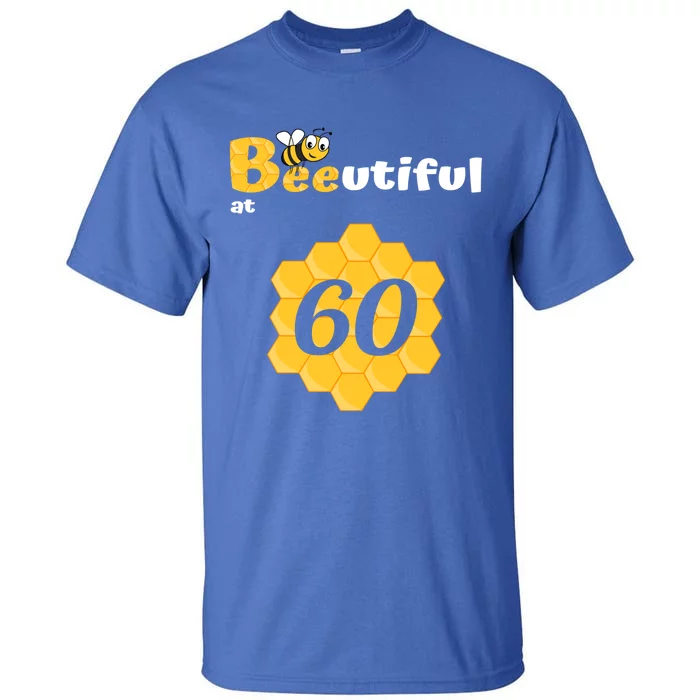 Birthday Funny Beautiful Beeutiful Bee Honeycomb 60th Bgiftday Gift Tall T-Shirt