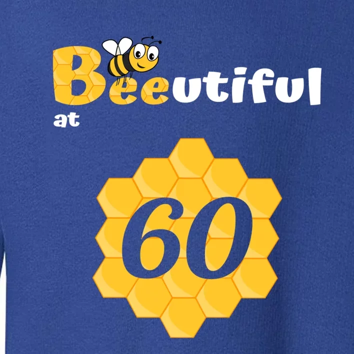 Birthday Funny Beautiful Beeutiful Bee Honeycomb 60th Bgiftday Gift Toddler Sweatshirt