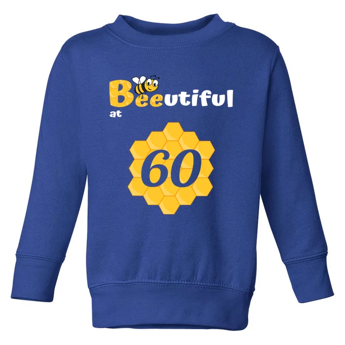 Birthday Funny Beautiful Beeutiful Bee Honeycomb 60th Bgiftday Gift Toddler Sweatshirt