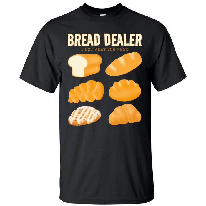 Bakery Funny Bread Baker Bread Dealer Making Dough Baking Tall T-Shirt