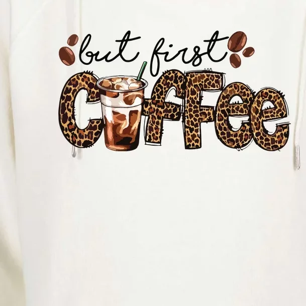 But First Coffee Lover Gift Coffee Drinking Caffeine Leopard Womens Funnel Neck Pullover Hood