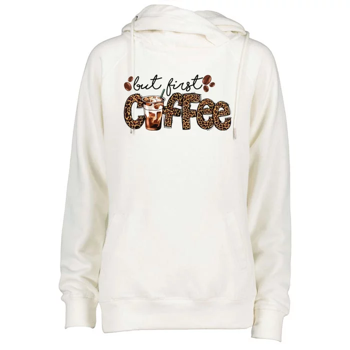 But First Coffee Lover Gift Coffee Drinking Caffeine Leopard Womens Funnel Neck Pullover Hood