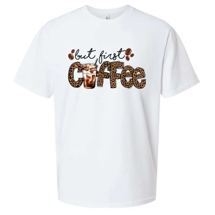 But First Coffee Lover Gift Coffee Drinking Caffeine Leopard Sueded Cloud Jersey T-Shirt