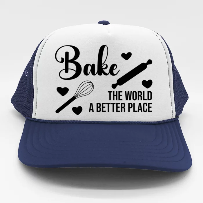 Baking For Change: Make The World A Better Place Kind Baking Cute Gift Trucker Hat