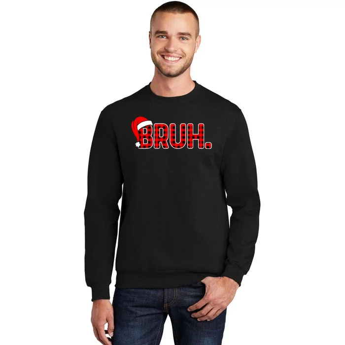 Bruh Funny Christmas Plaid Teens Xmas Pajamas Tall Sweatshirt