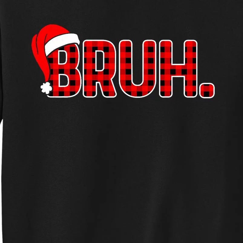 Bruh Funny Christmas Plaid Teens Xmas Pajamas Tall Sweatshirt