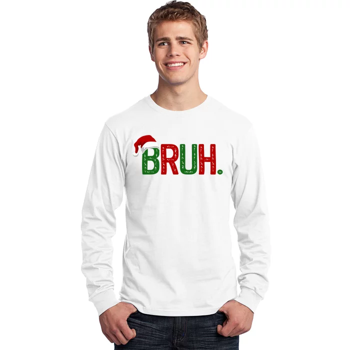 Bruh Funny Christmas Holiday Long Sleeve Shirt