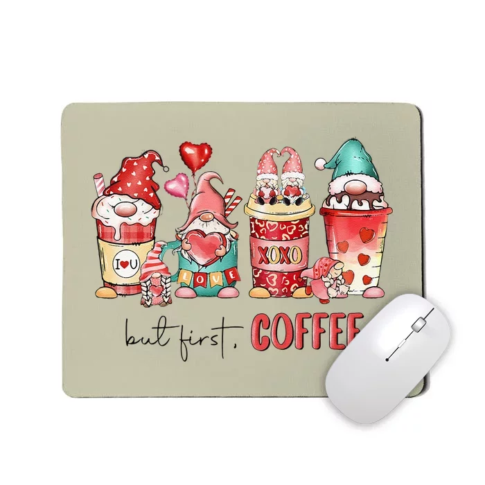 But First Coffee Gnomes Happy Valentines Day Coffee Lovers Mousepad