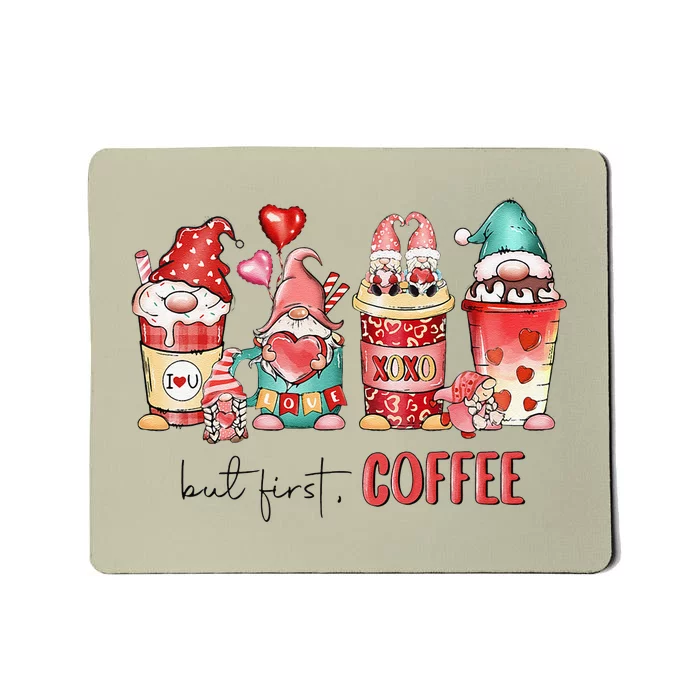 But First Coffee Gnomes Happy Valentines Day Coffee Lovers Mousepad