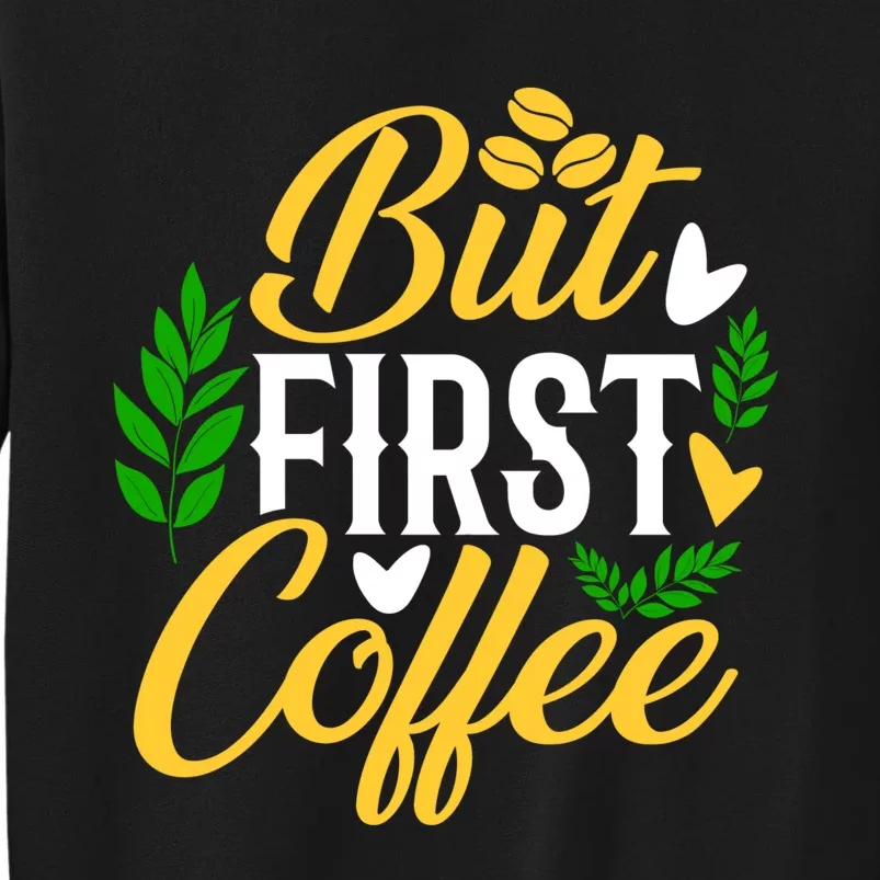 But First Coffee Graphic Sweatshirt