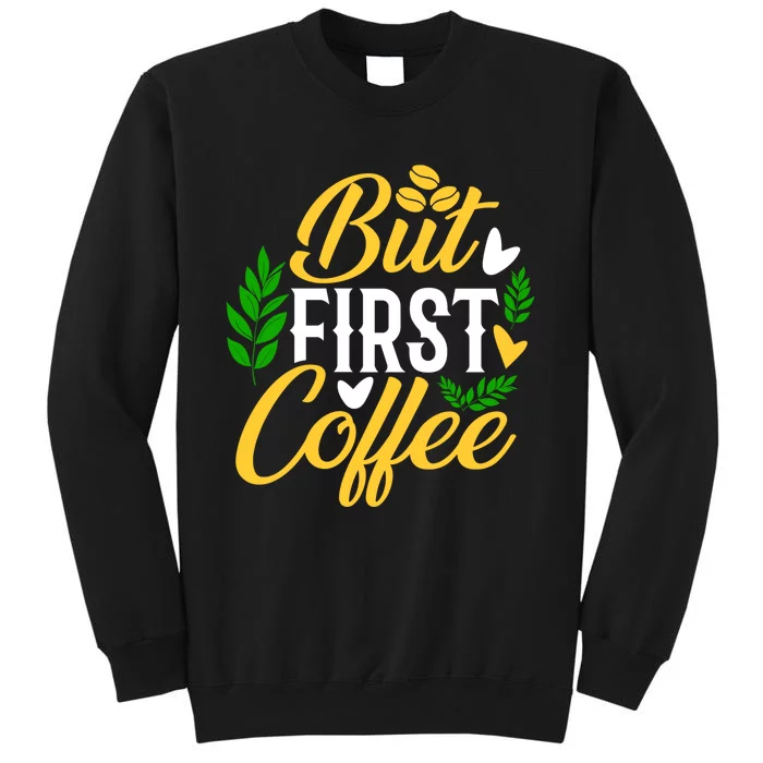 But First Coffee Graphic Sweatshirt