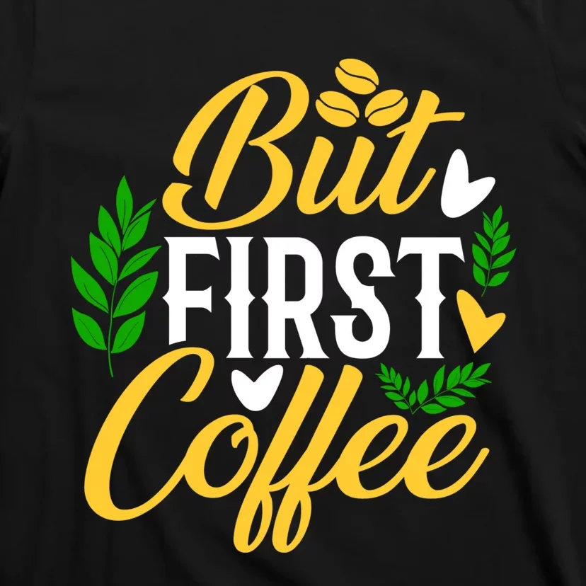 But First Coffee Graphic T-Shirt