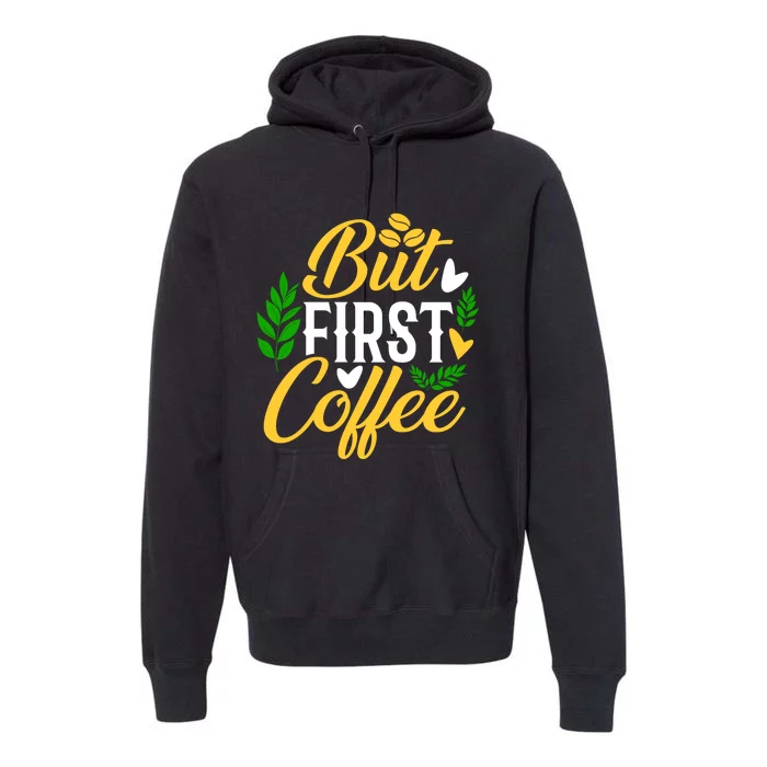 But First Coffee Graphic Premium Hoodie