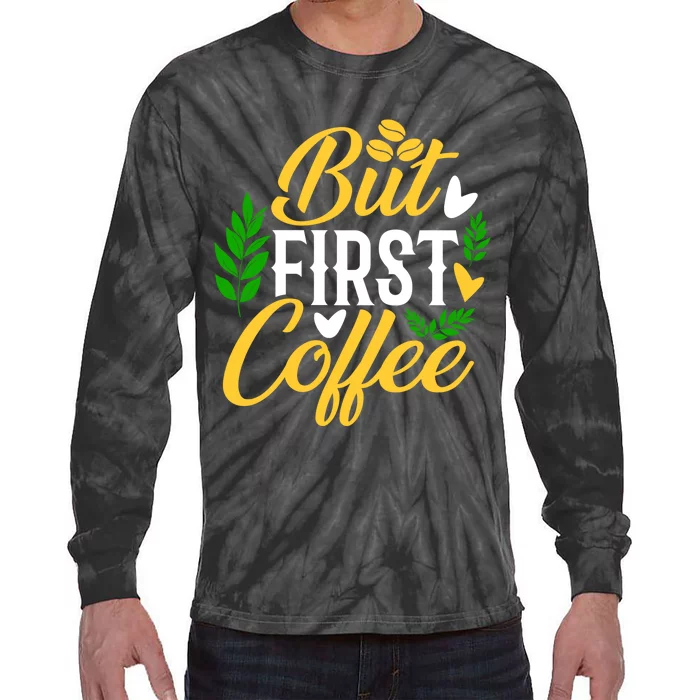 But First Coffee Graphic Tie-Dye Long Sleeve Shirt