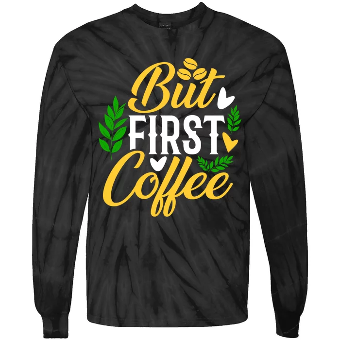 But First Coffee Graphic Tie-Dye Long Sleeve Shirt