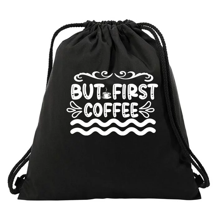 But First Coffee Drawstring Bag