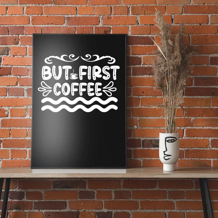 But First Coffee Poster