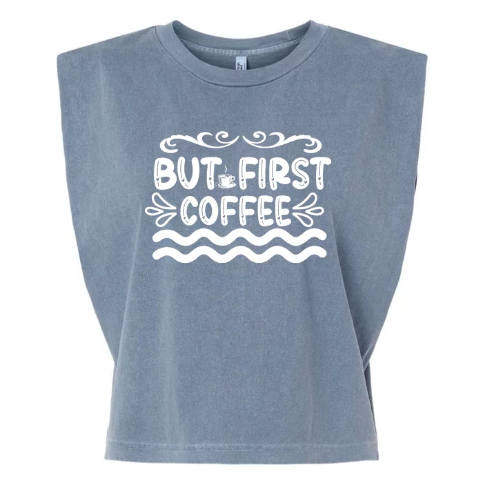 But First Coffee Garment-Dyed Women's Muscle Tee