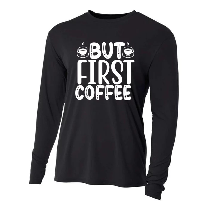 But First Coffee Cooling Performance Long Sleeve Crew