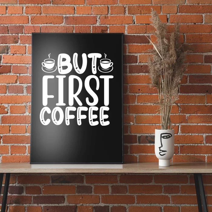 But First Coffee Poster