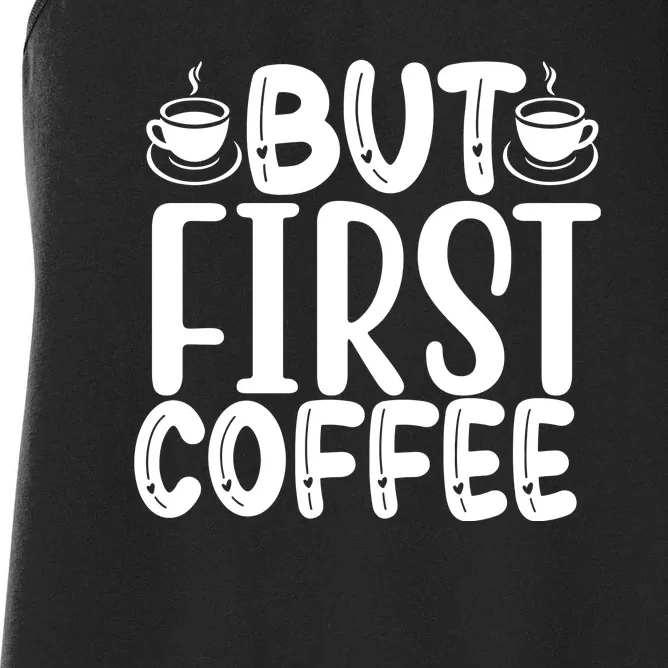 But First Coffee Women's Racerback Tank