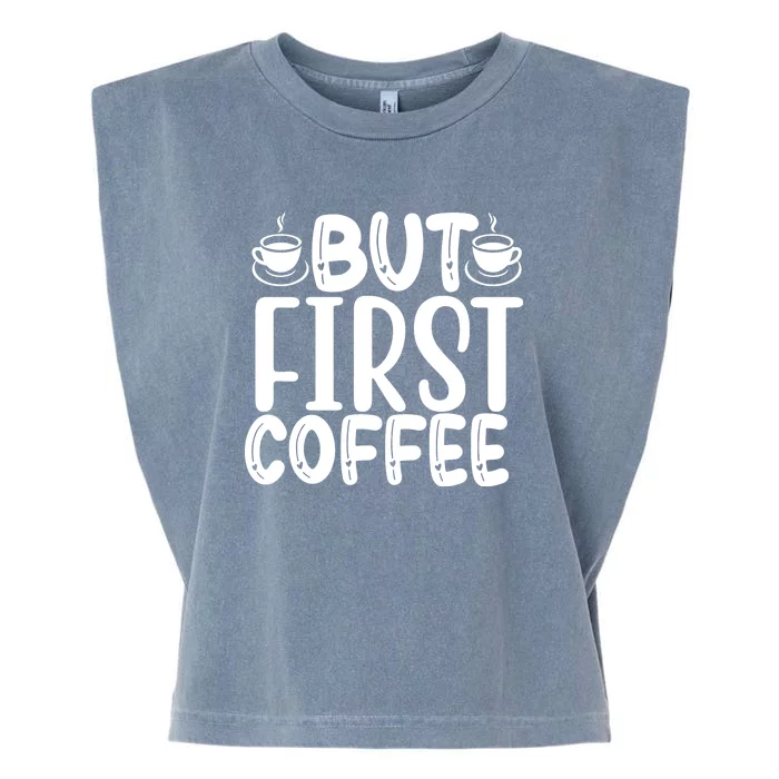 But First Coffee Garment-Dyed Women's Muscle Tee