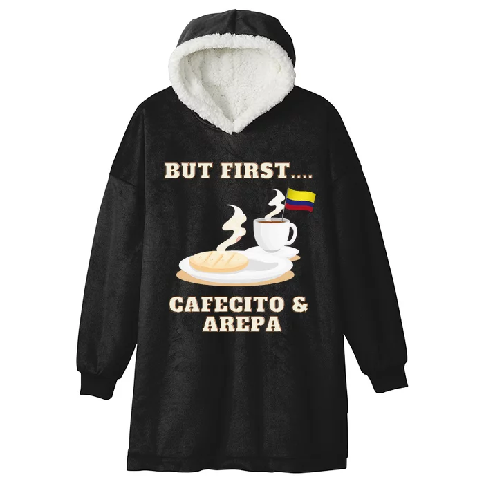 But First Cafecito & Arepa Colombian Coffe With Arepa Hooded Wearable Blanket