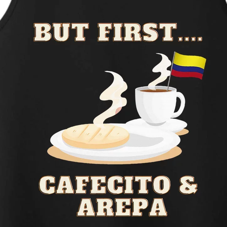 But First Cafecito & Arepa Colombian Coffe With Arepa Performance Tank