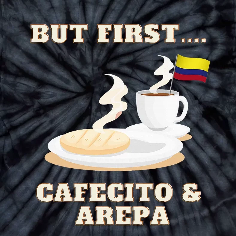 But First Cafecito & Arepa Colombian Coffe With Arepa Tie-Dye T-Shirt