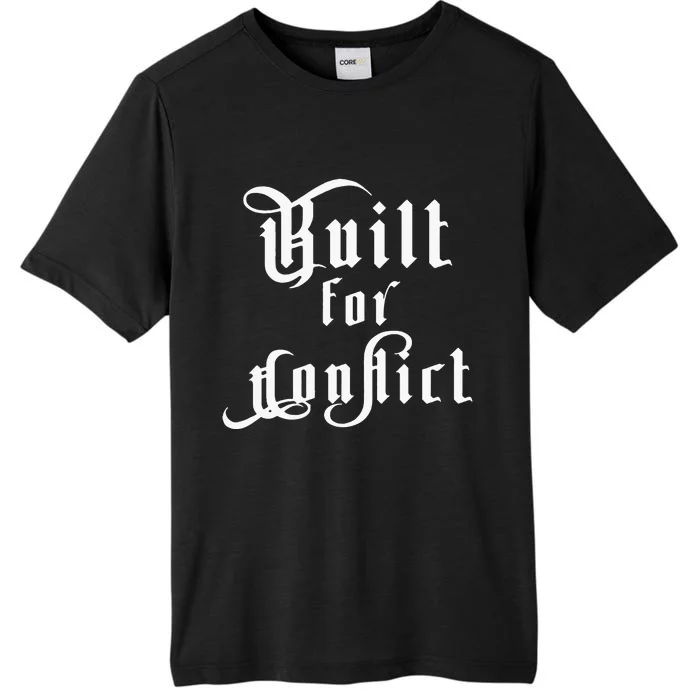 Built For Conflict Resilience Strong Quote ChromaSoft Performance T-Shirt