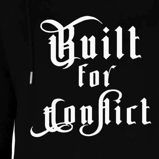 Built For Conflict Resilience Strong Quote Womens Funnel Neck Pullover Hood